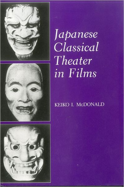 Cover for Keiko I. McDonald · Japanese Classical Theater in Films (Hardcover Book) (1995)