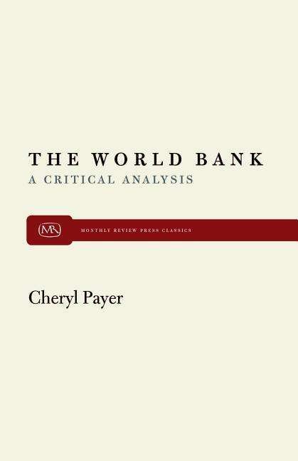 Cover for Cheryl Payer · The World Bank: A Critical Analysis (Paperback Book) (1982)