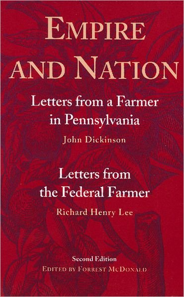 Cover for Forrest Mcdonald · Empire and Nation: Letters from a Farmer in Pennsylvania / Letters from a Federal Farmer (Hardcover Book) [2 Revised edition] (1999)
