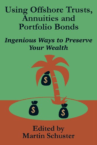 Using Offshore Trusts, Annuities and Portfolio Bonds - Martin Schuster - Books - Books for Business - 9780894992025 - September 24, 2002