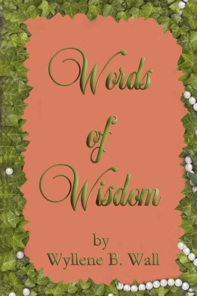 Cover for Wyllene B. Wall · Words of Wisdom (Taschenbuch) (2009)