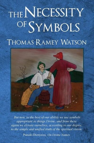 Thomas Ramey Watson · The Necessity of Symbols (Paperback Book) (2013)
