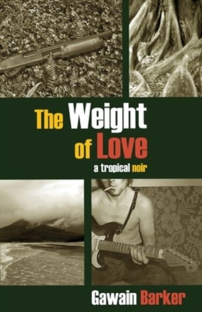 Cover for Gawain Barker · The Weight of Love (Paperback Book) (2021)