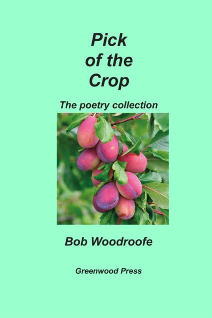 Cover for Bob Woodroofe · Pick of the Crop (Paperback Book) (2018)