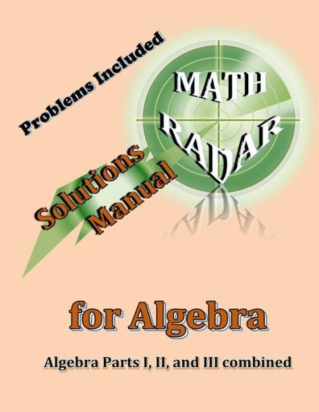 Solutions Manual for Algebra: Algebra Parts I, Ii, and III Combined - Aejeong Kang - Bøker - MathRadar - 9780996045025 - 1. mai 2014