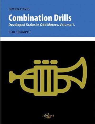 Combination Drills - Bryan Davis - Książki - Airflow Music - 9780998728025 - 8 marca 2017