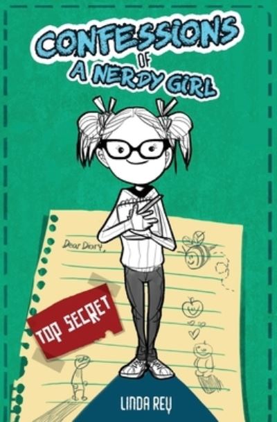 Cover for Rey Linda Rey · Top Secret: Diary #1 (Confessions of a Nerdy Girl Diaries) (Paperback Book) (2017)