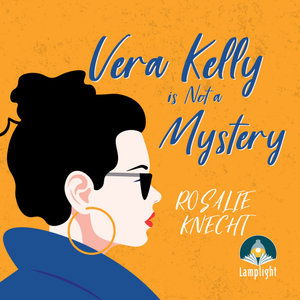 Cover for Rosalie Knecht · Vera Kelly is Not a Mystery (Audiobook (CD)) [Unabridged edition] (2021)