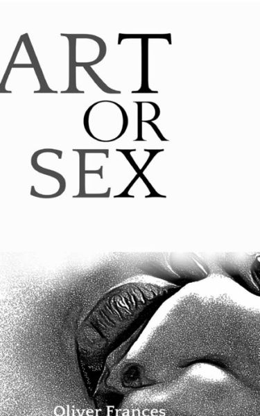 Cover for Oliver Frances · Art or Sex (Paperback Book) (2021)