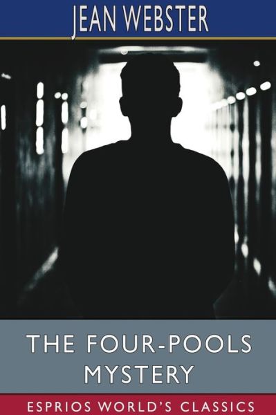 Cover for Jean Webster · The Four-Pools Mystery (Esprios Classics) (Paperback Book) (2024)