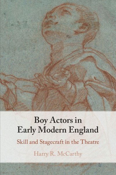 Cover for McCarthy, Harry R. (University of Cambridge) · Boy Actors in Early Modern England: Skill and Stagecraft in the Theatre (Paperback Book) (2025)