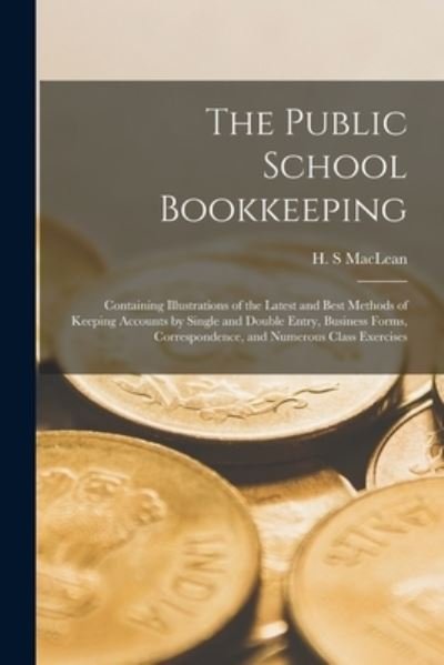Cover for H S MacLean · The Public School Bookkeeping [microform] (Paperback Book) (2021)