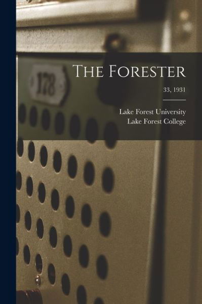 The Forester; 33, 1931 - Lake Forest University - Bøker - Hassell Street Press - 9781015138025 - 10. september 2021
