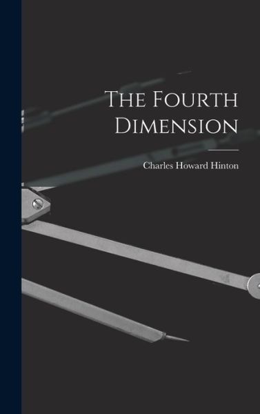 Cover for Charles Howard Hinton · Fourth Dimension (Book) (2022)