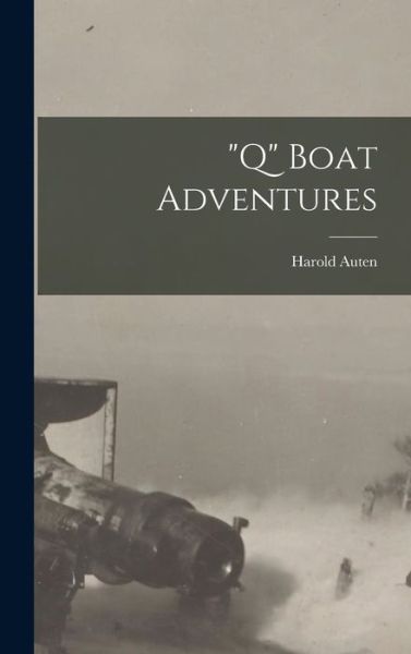 Cover for Harold Auten · Q Boat Adventures (Book) (2022)