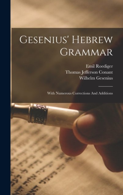 Cover for Wilhelm Gesenius · Gesenius' Hebrew Grammar: With Numerous Corrections And Additions (Hardcover Book) (2022)
