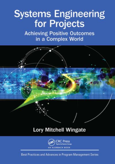 Cover for Lory Mitchell Wingate · Systems Engineering for Projects: Achieving Positive Outcomes in a Complex World - Best Practices in Portfolio, Program, and Project Management (Paperback Book) (2023)