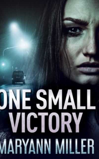 Cover for Maryann Miller · One Small Victory (Hardcover Book) (2021)