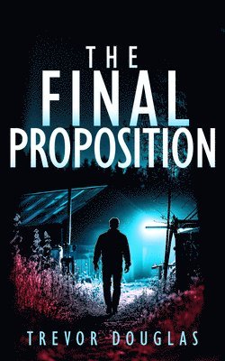 The Final Proposition - Trevor Douglas - Livros - Vinci Books - 9781036704025 - 9 de outubro de 2025