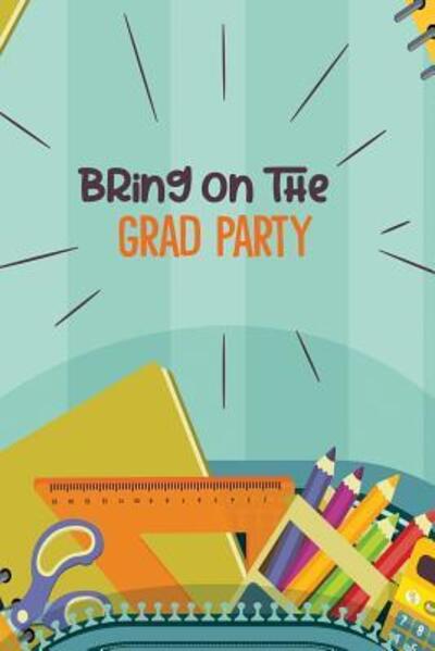 Cover for Uniquely You Notebooks · Bring on the Grad Party (Paperback Book) (2019)