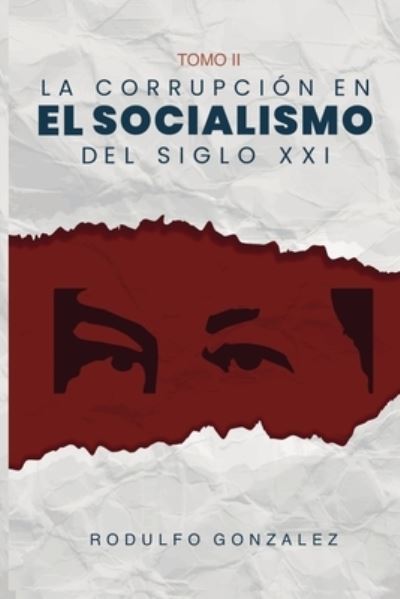 Cover for Rodulfo Gonzalez · Corrupción en el Socialismo Del Siglo XXI (Bok) (2023)