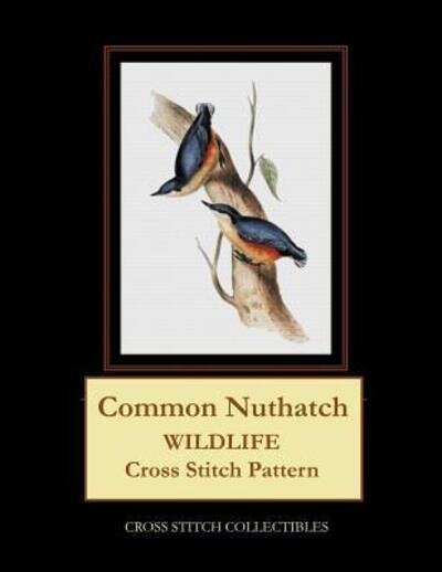 Cover for Cross Stitch Collectibles · Common Nuthatch : Wildlife Cross Stitch Patterns (Paperback Book) (2019)