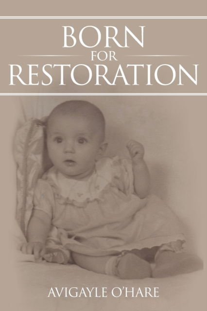 Cover for Avigayle O'Hare · Born for Restoration (Paperback Book) (2019)