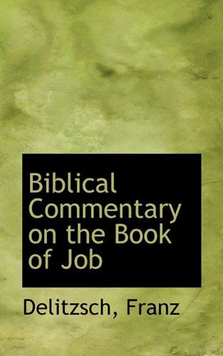 Cover for Delitzsch Franz · Biblical Commentary on the Book of Job (Hardcover Book) (2009)