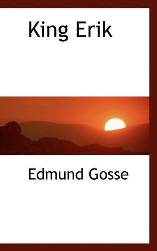 Cover for Edmund Gosse · King Erik (Paperback Book) (2009)