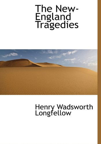 Cover for Henry Wadsworth Longfellow · The New-england Tragedies (Hardcover Book) (2009)