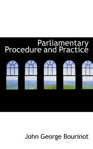 Cover for John George Bourinot · Parliamentary Procedure and Practice (Paperback Book) (2009)