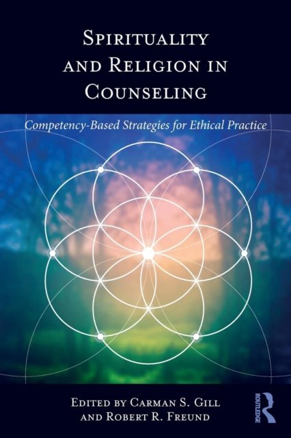 Cover for Carman S Gill · Spirituality and Religion in Counseling: Competency-Based Strategies for Ethical Practice (Paperback Book) (2018)