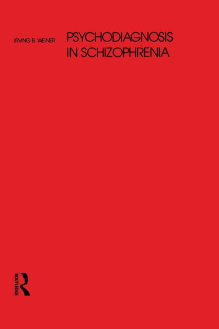 Psychodiagnosis in Schizophrenia - Irving B. Weiner - Książki - Taylor & Francis Ltd - 9781138873025 - 7 maja 2015