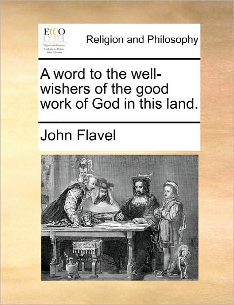 Cover for John Flavel · A Word to the Well-wishers of the Good Work of God in This Land. (Paperback Book) (2010)