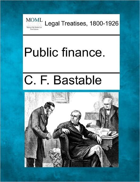 Cover for C F Bastable · Public Finance. (Pocketbok) (2010)