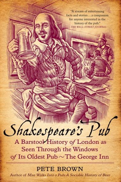 Cover for Pete Brown · Shakespeare's Pub: a Barstool History of London As Seen Through the Windows of Its Oldest Pub - the George Inn (Paperback Book) (2014)