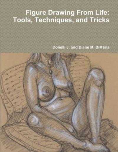 Cover for Donelli J and Diane M Dimaria · Figure Drawing From Life (Paperback Book) (2011)