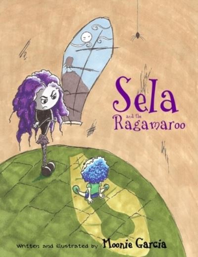 Cover for Moonie Garcia · Sela and the Ragamaroo (Paperback Book) (2011)