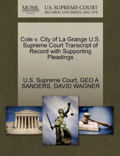 Cover for David Wagner · Cole V. City of La Grange U.s. Supreme Court Transcript of Record with Supporting Pleadings (Paperback Book) (2011)