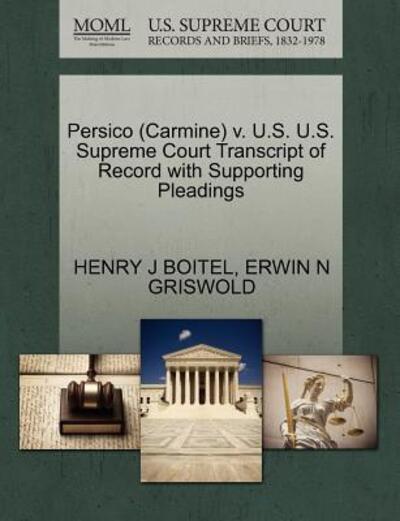 Cover for Henry J Boitel · Persico (Carmine) V. U.s. U.s. Supreme Court Transcript of Record with Supporting Pleadings (Paperback Book) (2011)