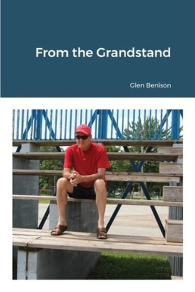 Cover for Glen Benison · From the Grandstand (Paperback Bog) (2021)