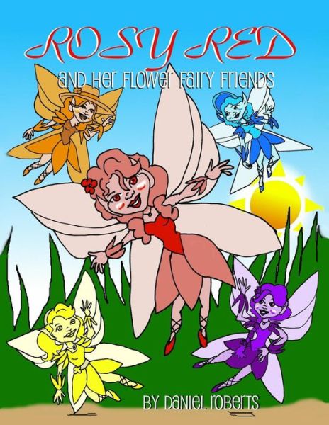 Cover for Daniel Roberts · Rosie Red and Her Flower Fairy Friends (Paperback Book) (2013)