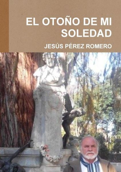 Cover for JesÃºs PÃ©rez Romero · Otono De Mi Soledad (Paperback Book) (2015)