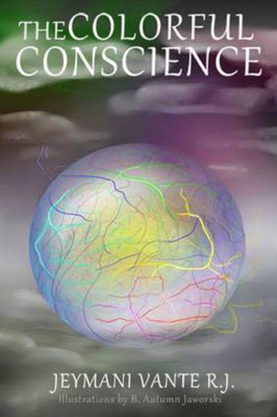 Cover for Vante, R J, Jeymani · The Colorful Conscience (Taschenbuch) (2015)