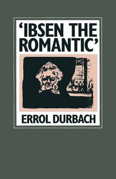 Cover for Errol Durbach · 'Ibsen the Romantic': Analogues of Paradise in the Later Plays (Paperback Book) [1st ed. 1982 edition] (1982)