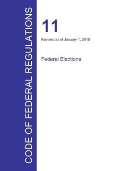 Cover for Office of the Federal Register · Code of Federal Regulations Title 11, Volume 1, January 1, 2016 (Paperback Bog) (2016)
