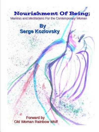 Cover for Serge Kozlovsky · Nourishment of Soul Mantras and Meditations for the Contemporary Woman (Paperback Book) (2016)