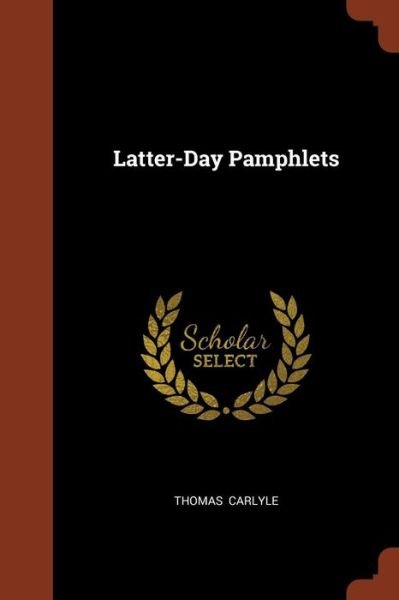 Cover for Thomas Carlyle · Latter-Day Pamphlets (Paperback Book) (2017)