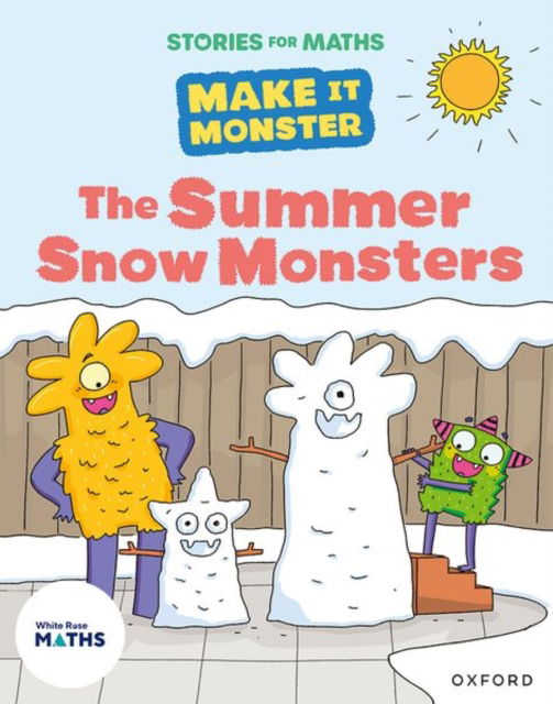 Stories for Maths: The Summer Snow Monsters - Stories for Maths - Rachel Russ - Books - Oxford University Press - 9781382058025 - November 18, 2024