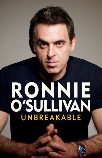 Cover for Ronnie O'Sullivan · Unbreakable: The Instant Sunday Times Bestseller 'Reading this is like watching an O'Sullivan Break' Stephen Fry (Pocketbok) (2023)